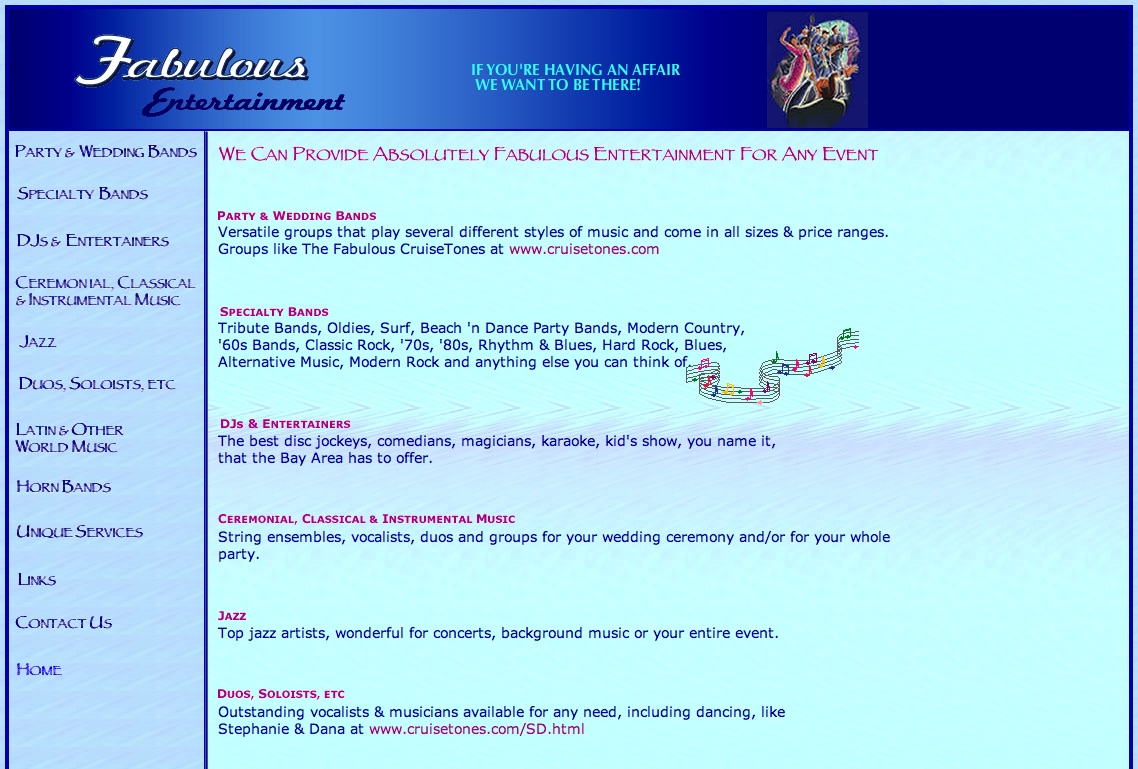 Providing absolutely Fabulous Entertainment for any event. Great live bands, any kind of entertainment for your party, wedding, festival or event.... Based in the San Francisco Bay Area for more than 20 years, we offer all types of entertainment & special services...  If you're having an affair we want to be there! 